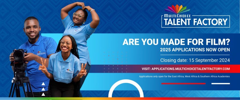 MultiChoice Talent Factory Calls for Aspiring Filmmakers to Join the Class of 2025